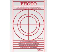 Photo, Les Grands Courants Photographiques - Vol. 1