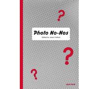Photo No-Nos : Méditations sur ce qu'il ne faut pas photographier