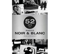 Photo noir et blanc - 52 défis