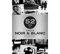Photo noir et blanc - 52 défis - Brian Lloyd Duckett - Eyrolles - broché - Monographie