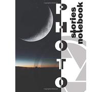 Photo Stories Notebook: Notebook To Keep Photo And Stories From Your Memories By You Can Write In About Each Place Or Activity.