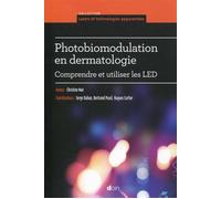Photobiomodulation en dermatologie Comprendre et utiliser les LED. - Christine Noé - Doin - broché - Manuel