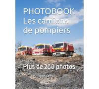PHOTOBOOK Les camions de pompiers: Plus de 200 photos