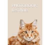 PHOTOBOOK: Les chats: Plus de 140 photos