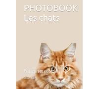 PHOTOBOOK Les chats: Plus de 140 photos