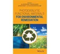 Photocatalytic Functional Materials for Environmental Remediation Photocatalytic Functional Materials for Environmental Remediation (Auteur)
