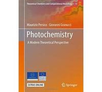 Photochemistry: A Modern Theoretical Perspective (Theoretical Chemistry and Computational Modelling) - [Version Originale] Inconnu (Auteur)