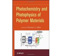 Photochemistry And Photophysics Of Polymeric Materials