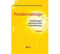 Photodermatologie: Photobiologie, photoprotection et photothérapie