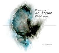 Photogram, Aquagram, Cliche Verre