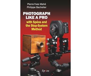 Photograph like a Pro with Spéos and the Stop-System Method