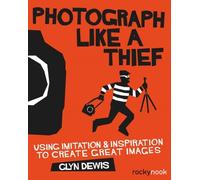 Photograph Like a Thief by Glyn Dewis Glyn Dewis (Auteur)