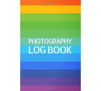 Photographer Log Book: Photography Journal With Pre Printed Pages To Write In - Log Book And Gift Idea For A Photographer