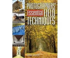 Photographer's Essential Field Techniques Weston, Chris (Auteur)
