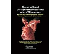 Photographic And Descriptive Musculoskeletal Atlas Of Chimpanzees