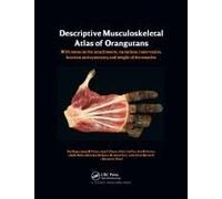 Photographic And Descriptive Musculoskeletal Atlas Of Orangutans