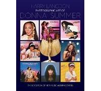 Photographic Art Of Donna Summer - The Creation Of Her Music Album Covers