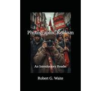 Photographic Realism: An Introductory Reader