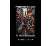 Photographic Realism: An Introductory Reader