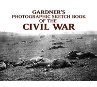 Photographic Sketch Book of the Civil War
