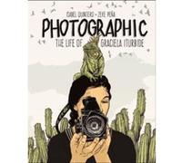 Photographic - the Life of Graciela Iturbide - [Version Originale] Inconnu (Auteur)