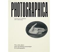 Photographica n°8 - Avril 2024 Prix, coût, valeur : pour une histoire économique de la photographie - Eléonore Challine - De La Sorbonne Editions - broché - Revue