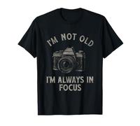 Photographie amusante I'm Not Old I'm Always In Focus Camera Art T-Shirt