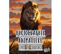Photographie Animalière Livre De Coloriage: Vol 1 De Photos En Niveaux De Gris D'animaux Sauvages, Domestiques Et De Compagnie De Divers Biomes. Pages ... Pour Divertissement, Détente Et Relaxation