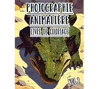 Photographie Animalière Livre De Coloriage: Vol 2 De Photos En Niveaux De Gris D'animaux Sauvages, Domestiques Et De Compagnie De Divers Biomes. Pages ... Pour Divertissement, Détente Et Relaxation