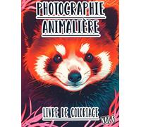 Photographie Animalière Livre De Coloriage: Vol 6 De Photos En Niveaux De Gris D'animaux Sauvages, Domestiques Et De Compagnie De Divers Biomes. Pages ... Pour Divertissement, Détente Et Relaxation