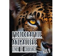 Photographie Animalière Livre De Coloriage: Vol 9 De Photos En Niveaux De Gris D'animaux Sauvages, Domestiques Et De Compagnie De Divers Biomes. Pages ... Pour Divertissement, Détente Et Relaxation
