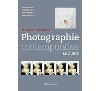 Photographie contemporaine: Le Guide