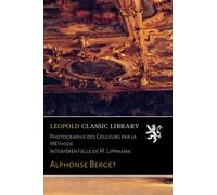 Photographie des Couleurs par la Méthode Interférentielle de M. Lippmann