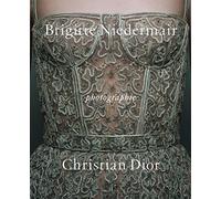 PHOTOGRAPHIE: DIOR PAR BRIGITTE NIEDERMAIR