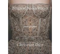 Photographie Dior par brigitte niedermair - Collectif - Rizzoli Flammarion - relié - Beau livre