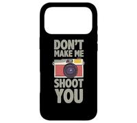 Photographie Don´t Make Me Shoot You Citation Photos Photographe Coque pour iPhone 17 Pro Max