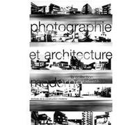 Photographie et architecture moderne Antoine Baudin (Auteur), Pierre Frey (Auteur)