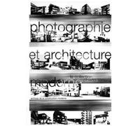 Photographie Et Architecture Moderne - La Collection Alberto Sartoris