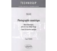 Photographie Numérique - Bases Théoriques, Prise De Vue, Fichier Image
