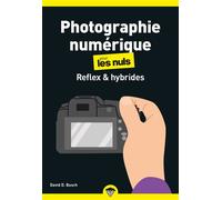Photographie numérique - Reflex et hybrides pour les Nuls - David D. Busch - First Interactive - Poche - Manuel