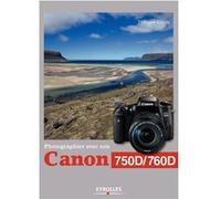 Photographier avec son Canon 750D/760D Philippe Garcia (Auteur)