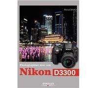 Groupe Eyrolles – Photographier avec son Nikon D3300