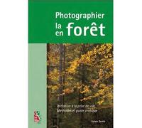 Photographier la foret photographier en foret Initiation à la prise de vue, méthodes et guide pratique - Sylvain Gaudin - Inst.pour Le Developpement Fo Restier - broché - Guide
