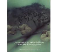 Photographier les jardins de Monet, cinq regards contemporains