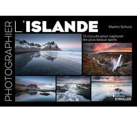 Photographier l'Islande: 13 circuits pour capturer les plus beaux spots