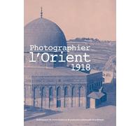 Photographier l'Orient: 1918