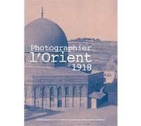 Photographier l'Orient Collectif ECPAD (Auteur)