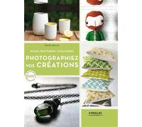 Photographiez vos créations Blogs, boutiques, catalogues. - Heidi Adnum - Eyrolles - broché - Guide