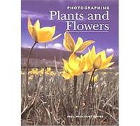 Photographing Plants and Flowers Paul Harcourt Davies (Auteur)