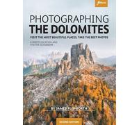 Photographing the Dolomites: Visit the most beautiful places, take the best photos